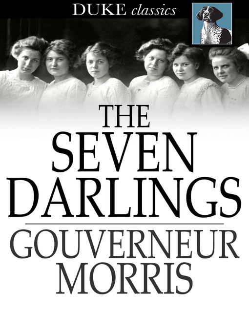 Title details for The Seven Darlings by Gouverneur Morris - Available